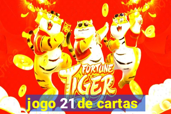 jogo 21 de cartas